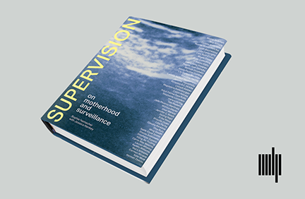 cover of Supervision: On Motherhood and Surveillance